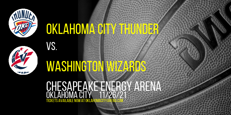 Oklahoma City Thunder vs. Washington Wizards at Chesapeake Energy Arena
