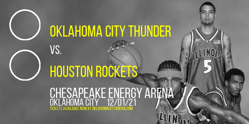 Oklahoma City Thunder vs. Houston Rockets at Chesapeake Energy Arena tickets Oklahoma City Thunder vs. Houston Rockets at Chesapeake Energy Arena