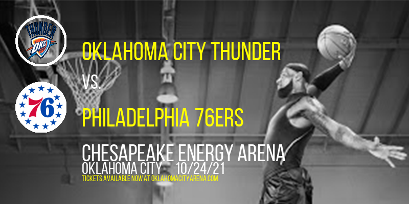 Oklahoma City Thunder vs. Philadelphia 76ers at Chesapeake Energy Arena