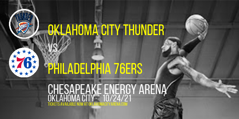 Oklahoma City Thunder vs. Philadelphia 76ers at Chesapeake Energy Arena tickets Oklahoma City Thunder vs. Philadelphia 76ers at Chesapeake Energy Arena