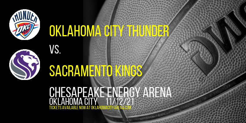Oklahoma City Thunder vs. Sacramento Kings at Chesapeake Energy Arena tickets Oklahoma City Thunder vs. Sacramento Kings at Chesapeake Energy Arena