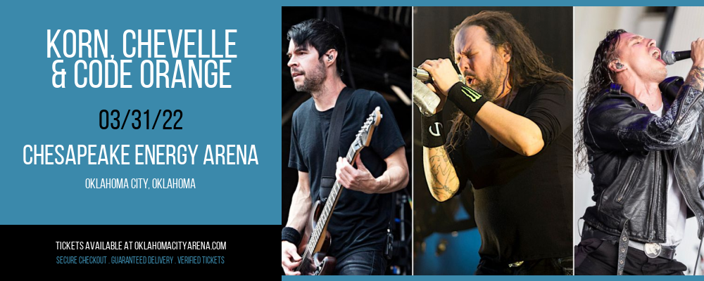 Korn, Chevelle & Code Orange at Chesapeake Energy Arena tickets Korn, Chevelle & Code Orange at Chesapeake Energy Arena