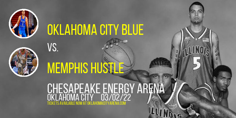 Oklahoma City Blue vs. Memphis Hustle at Chesapeake Energy Arena tickets Oklahoma City Blue vs. Memphis Hustle at Chesapeake Energy Arena