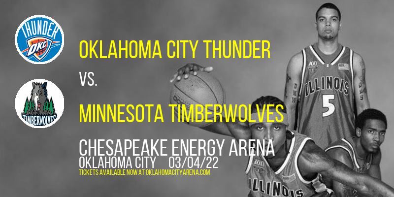 Oklahoma City Thunder vs. Minnesota Timberwolves at Chesapeake Energy Arena tickets Oklahoma City Thunder vs. Minnesota Timberwolves at Chesapeake Energy Arena
