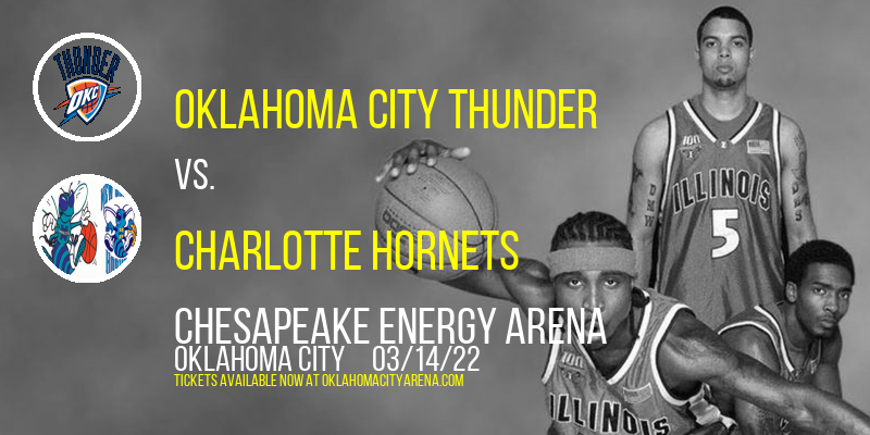 Oklahoma City Thunder vs. Charlotte Hornets at Chesapeake Energy Arena tickets Oklahoma City Thunder vs. Charlotte Hornets at Chesapeake Energy Arena