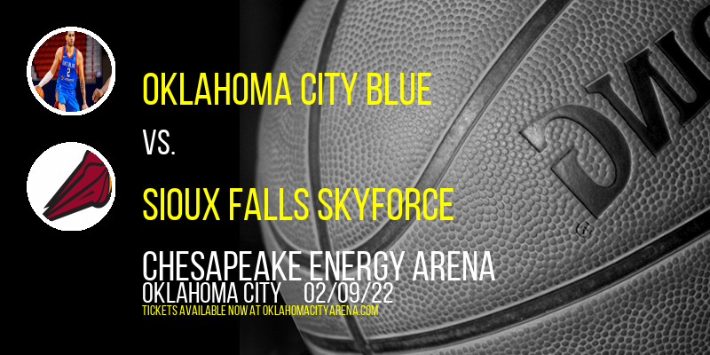 Oklahoma City Blue vs. Sioux Falls Skyforce at Chesapeake Energy Arena