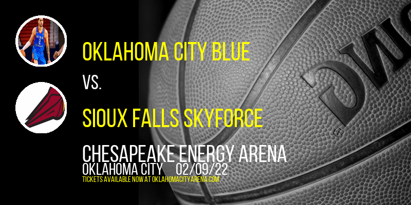 Oklahoma City Blue vs. Sioux Falls Skyforce at Chesapeake Energy Arena tickets Oklahoma City Blue vs. Sioux Falls Skyforce at Chesapeake Energy Arena