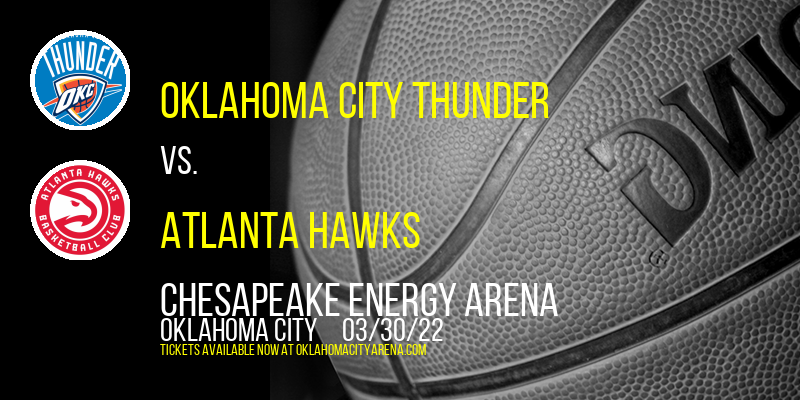 Oklahoma City Thunder vs. Atlanta Hawks at Chesapeake Energy Arena