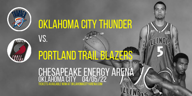 Oklahoma City Thunder vs. Portland Trail Blazers at Chesapeake Energy Arena tickets Oklahoma City Thunder vs. Portland Trail Blazers at Chesapeake Energy Arena