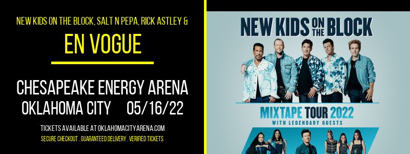 New Kids On The Block, Salt N Pepa, Rick Astley & En Vogue at Chesapeake Energy Arena tickets New Kids On The Block, Salt N Pepa, Rick Astley & En Vogue at Chesapeake Energy Arena