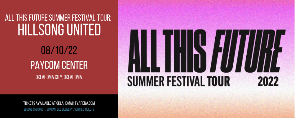 All This Future Summer Festival Tour: Hillsong United [CANCELLED] at Paycom Center