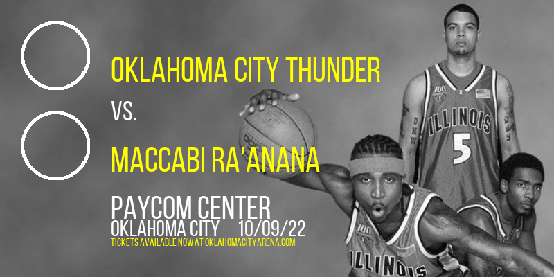 NBA Preseason: Oklahoma City Thunder vs. Maccabi Ra'anana at Paycom Center tickets NBA Preseason: Oklahoma City Thunder vs. Maccabi Ra'anana at Paycom Center