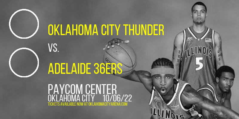 NBA Preseason: Oklahoma City Thunder vs. Adelaide 36ers at Paycom Center tickets NBA Preseason: Oklahoma City Thunder vs. Adelaide 36ers at Paycom Center