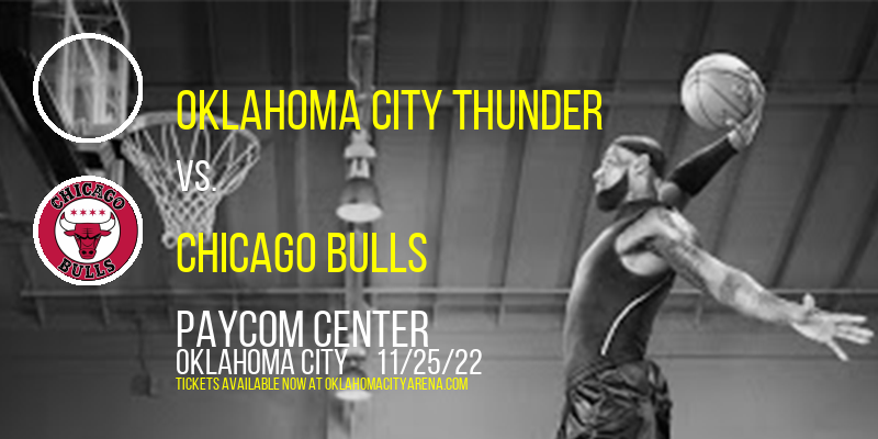 Oklahoma City Thunder vs. Chicago Bulls at Paycom Center tickets Oklahoma City Thunder vs. Chicago Bulls at Paycom Center