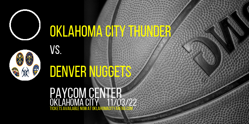 Oklahoma City Thunder vs. Denver Nuggets at Paycom Center