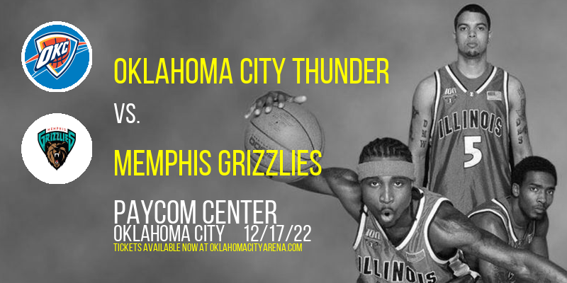 Oklahoma City Thunder vs. Memphis Grizzlies at Paycom Center tickets Oklahoma City Thunder vs. Memphis Grizzlies at Paycom Center