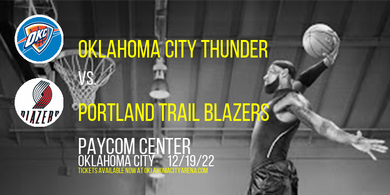 Oklahoma City Thunder vs. Portland Trail Blazers at Paycom Center tickets Oklahoma City Thunder vs. Portland Trail Blazers at Paycom Center