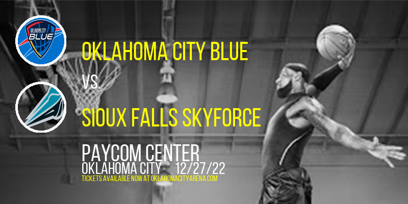 Oklahoma City Blue vs. Sioux Falls Skyforce at Paycom Center tickets Oklahoma City Blue vs. Sioux Falls Skyforce at Paycom Center