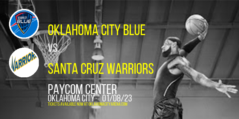 Oklahoma City Blue vs. Santa Cruz Warriors at Paycom Center tickets Oklahoma City Blue vs. Santa Cruz Warriors at Paycom Center