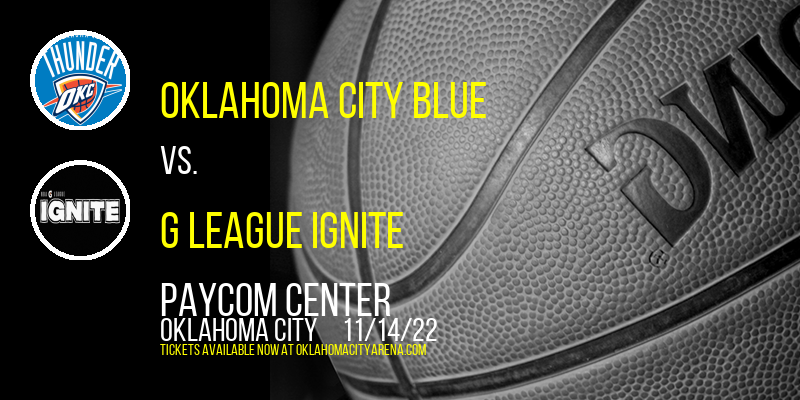 Oklahoma City Blue vs. G League Ignite at Paycom Center tickets Oklahoma City Blue vs. G League Ignite at Paycom Center
