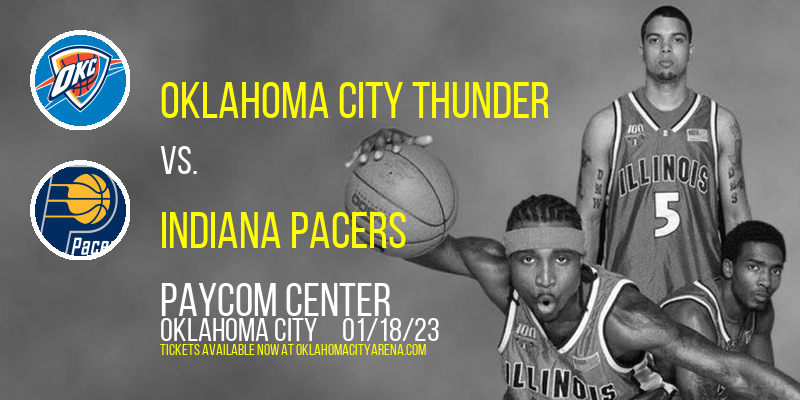 Oklahoma City Thunder vs. Indiana Pacers at Paycom Center tickets Oklahoma City Thunder vs. Indiana Pacers at Paycom Center