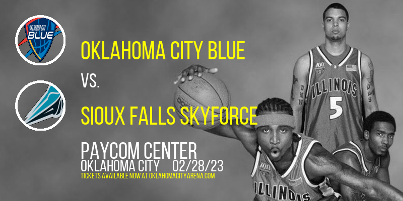 Oklahoma City Blue vs. Sioux Falls Skyforce at Paycom Center tickets Oklahoma City Blue vs. Sioux Falls Skyforce at Paycom Center
