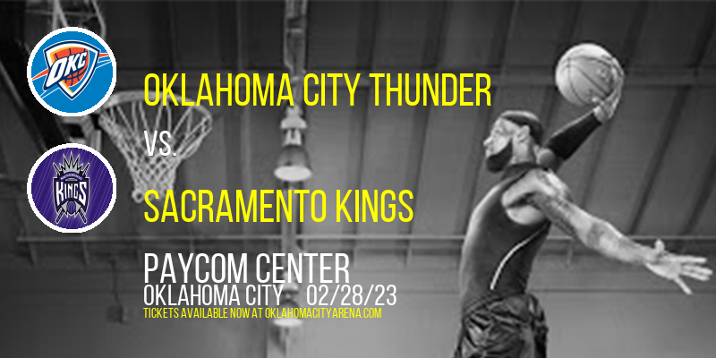 Oklahoma City Thunder vs. Sacramento Kings at Paycom Center tickets Oklahoma City Thunder vs. Sacramento Kings at Paycom Center