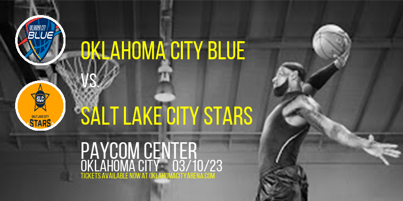 Oklahoma City Blue vs. Salt Lake City Stars at Paycom Center tickets Oklahoma City Blue vs. Salt Lake City Stars at Paycom Center