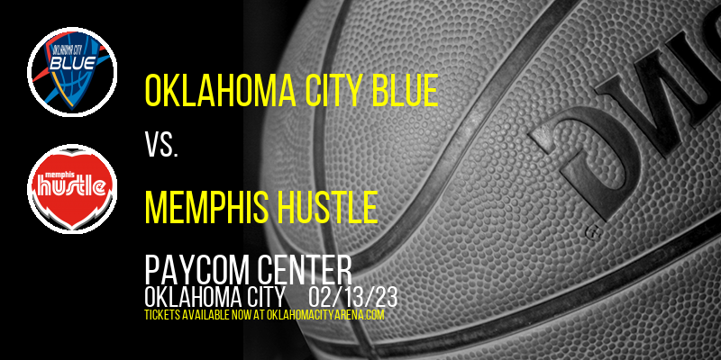 Oklahoma City Blue vs. Memphis Hustle at Paycom Center tickets Oklahoma City Blue vs. Memphis Hustle at Paycom Center