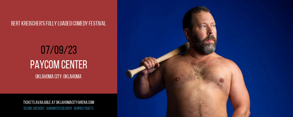 Bert Kreischer's Fully Loaded Comedy Festival at Paycom Center tickets Bert Kreischer's Fully Loaded Comedy Festival at Paycom Center