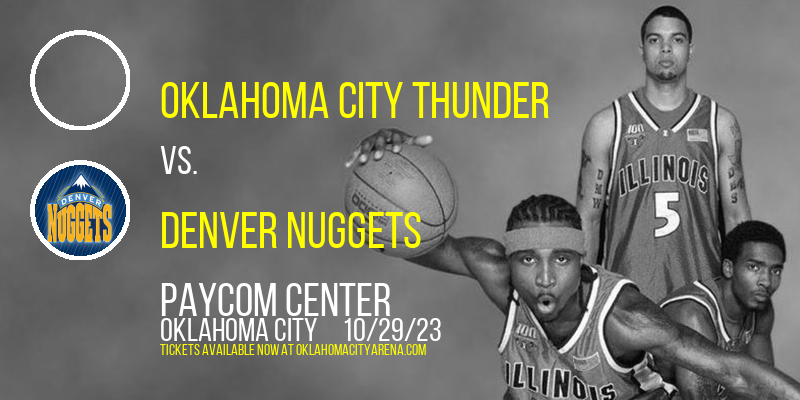 Oklahoma City Thunder vs. Denver Nuggets at Paycom Center