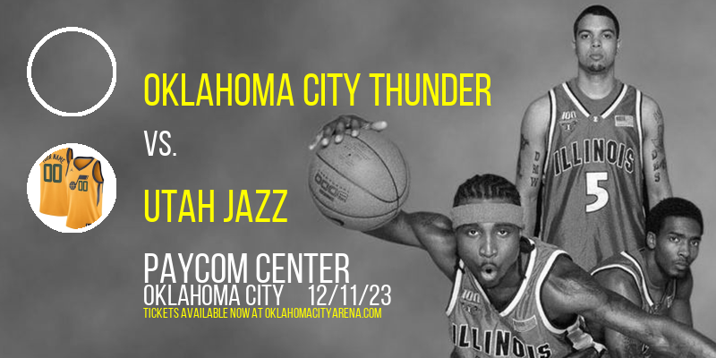 Oklahoma City Thunder vs. Utah Jazz at Paycom Center