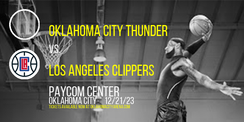 Oklahoma City Thunder vs. Los Angeles Clippers at Paycom Center