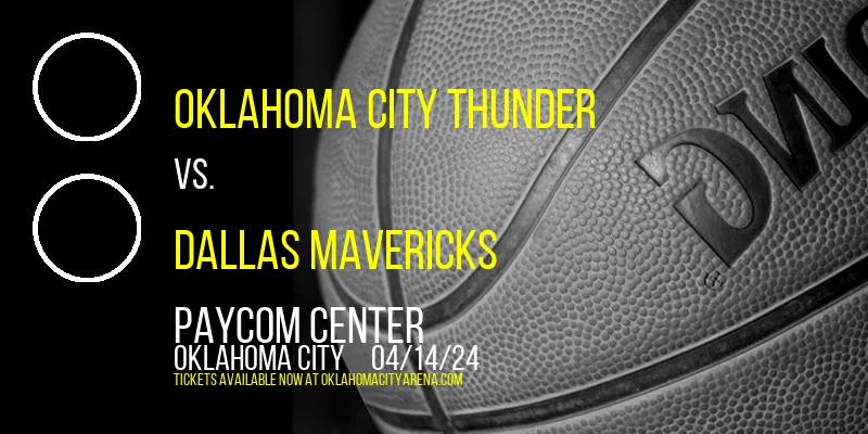 Oklahoma City Thunder vs. Dallas Mavericks at Paycom Center