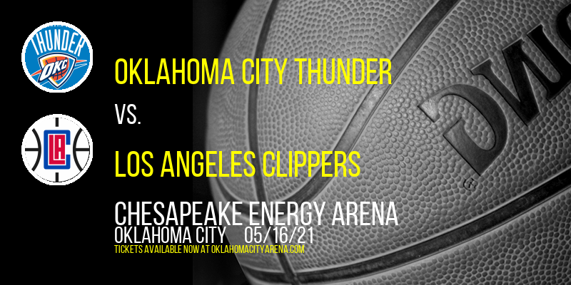 Oklahoma City Thunder vs. Los Angeles Clippers at Chesapeake Energy Arena tickets Oklahoma City Thunder vs. Los Angeles Clippers at Chesapeake Energy Arena