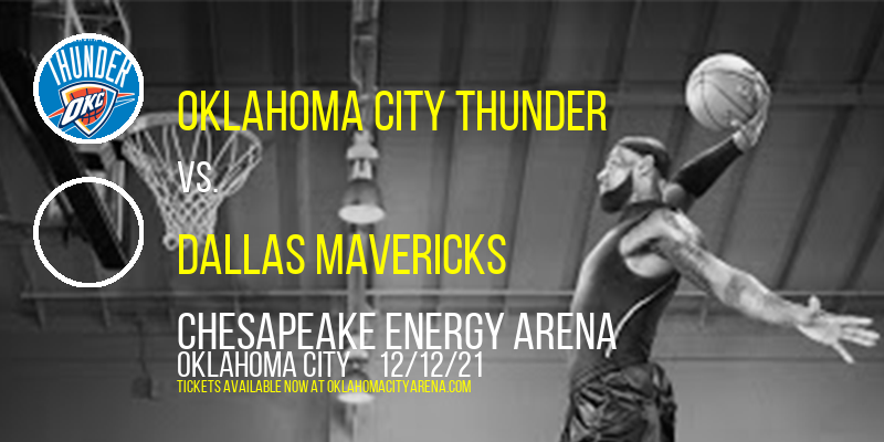 Oklahoma City Thunder vs. Dallas Mavericks at Chesapeake Energy Arena tickets Oklahoma City Thunder vs. Dallas Mavericks at Chesapeake Energy Arena