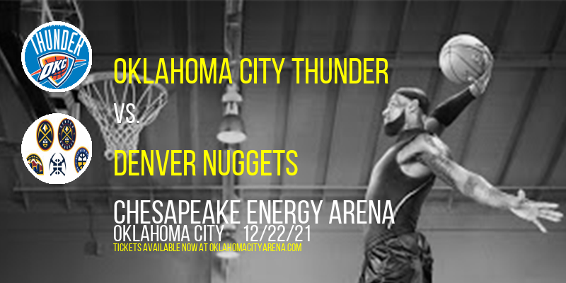 Oklahoma City Thunder vs. Denver Nuggets at Chesapeake Energy Arena