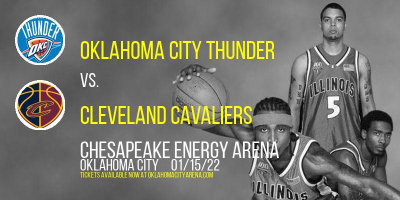 Oklahoma City Thunder vs. Cleveland Cavaliers at Chesapeake Energy Arena tickets Oklahoma City Thunder vs. Cleveland Cavaliers at Chesapeake Energy Arena