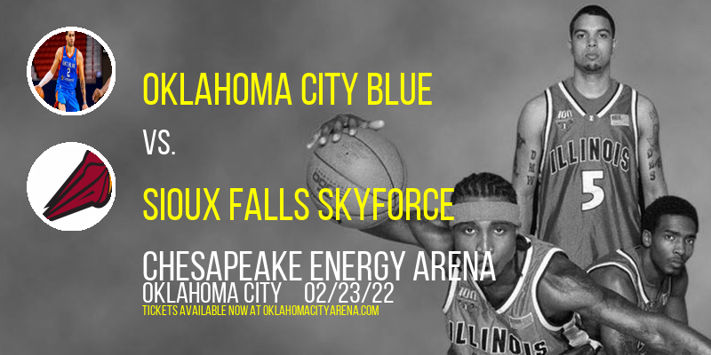 Oklahoma City Blue vs. Sioux Falls Skyforce at Chesapeake Energy Arena tickets Oklahoma City Blue vs. Sioux Falls Skyforce at Chesapeake Energy Arena