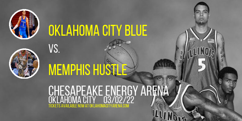 Oklahoma City Blue vs. Memphis Hustle at Chesapeake Energy Arena