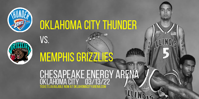 Oklahoma City Thunder vs. Memphis Grizzlies at Chesapeake Energy Arena tickets Oklahoma City Thunder vs. Memphis Grizzlies at Chesapeake Energy Arena
