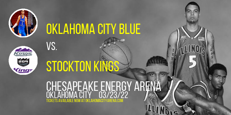 Oklahoma City Blue vs. Stockton Kings at Chesapeake Energy Arena tickets Oklahoma City Blue vs. Stockton Kings at Chesapeake Energy Arena