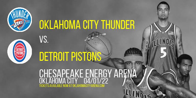 Oklahoma City Thunder vs. Detroit Pistons at Chesapeake Energy Arena