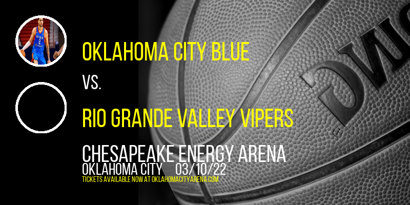 Oklahoma City Blue vs. Rio Grande Valley Vipers at Chesapeake Energy Arena tickets Oklahoma City Blue vs. Rio Grande Valley Vipers at Chesapeake Energy Arena