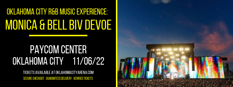 Oklahoma City R&B Music Experience: Monica & Bell Biv Devoe at Paycom Center tickets Oklahoma City R&B Music Experience: Monica & Bell Biv Devoe at Paycom Center