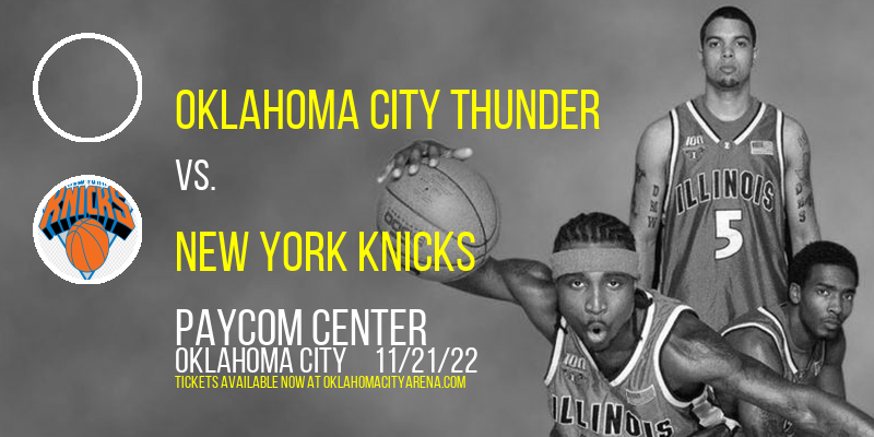 Oklahoma City Thunder vs. New York Knicks at Paycom Center tickets Oklahoma City Thunder vs. New York Knicks at Paycom Center