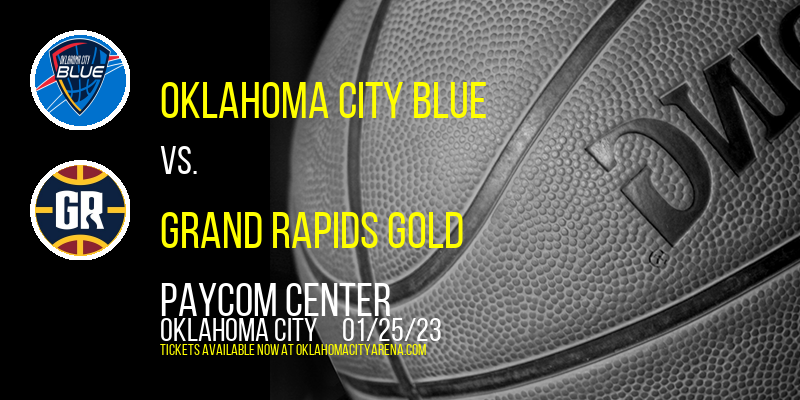 Oklahoma City Blue vs. Grand Rapids Gold at Paycom Center tickets Oklahoma City Blue vs. Grand Rapids Gold at Paycom Center