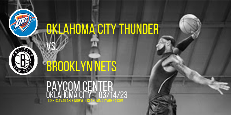 Oklahoma City Thunder vs. Brooklyn Nets at Paycom Center tickets Oklahoma City Thunder vs. Brooklyn Nets at Paycom Center