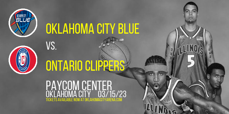 Oklahoma City Blue vs. Ontario Clippers at Paycom Center tickets Oklahoma City Blue vs. Ontario Clippers at Paycom Center