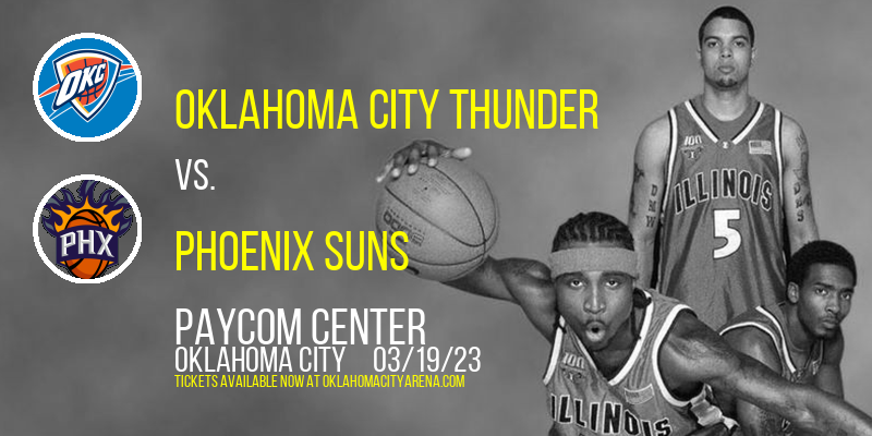 Oklahoma City Thunder vs. Phoenix Suns at Paycom Center tickets Oklahoma City Thunder vs. Phoenix Suns at Paycom Center